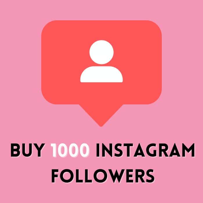 Buy 1000 Instagram Followers
