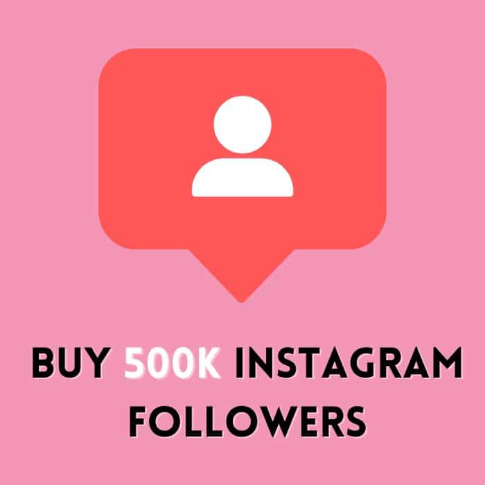 buy 500k Instagram Followers